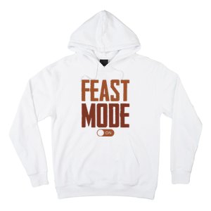 Feast Mode On Funny Thanksgiving Holiday Hoodie