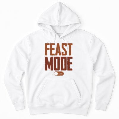 Feast Mode On Funny Thanksgiving Holiday Hoodie