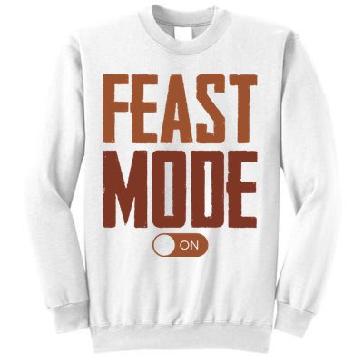 Feast Mode On Funny Thanksgiving Holiday Sweatshirt
