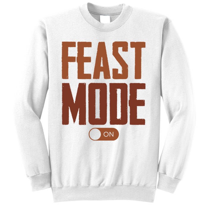 Feast Mode On Funny Thanksgiving Holiday Sweatshirt