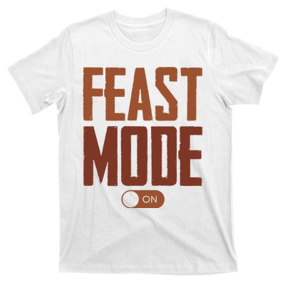 Feast Mode On Funny Thanksgiving Holiday T-Shirt