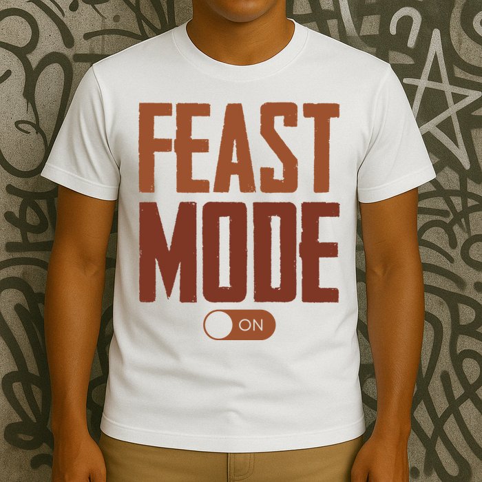 Feast Mode On Funny Thanksgiving Holiday T-Shirt