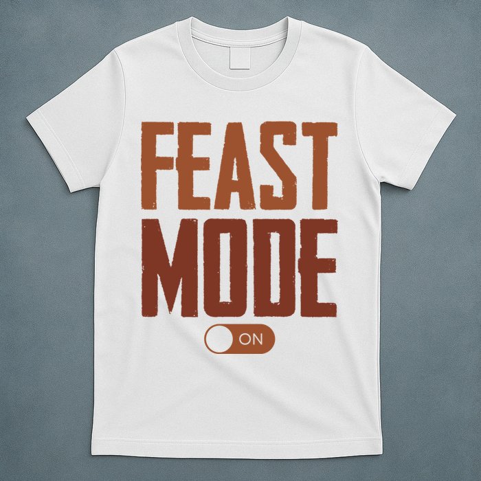Feast Mode On Funny Thanksgiving Holiday T-Shirt