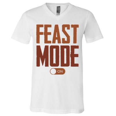 Feast Mode On Funny Thanksgiving Holiday V-Neck T-Shirt