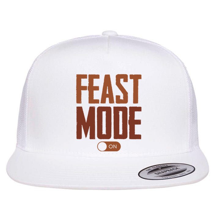 Feast Mode On Funny Thanksgiving Holiday Flat Bill Trucker Hat