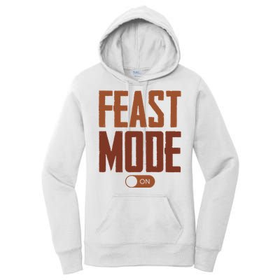 Feast Mode On Funny Thanksgiving Holiday Women's Pullover Hoodie