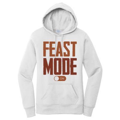 Feast Mode On Funny Thanksgiving Holiday Women's Pullover Hoodie