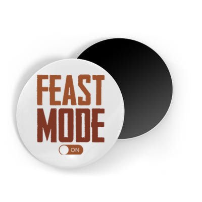 Feast Mode On Funny Thanksgiving Holiday Magnet