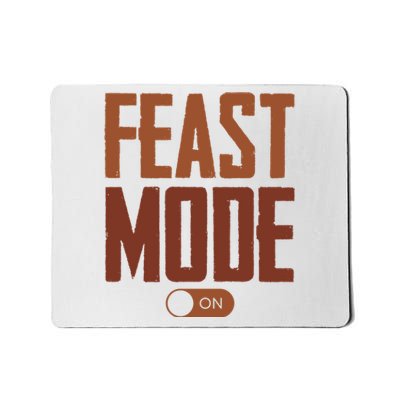 Feast Mode On Funny Thanksgiving Holiday Mousepad