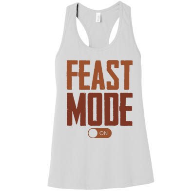 Feast Mode On Funny Thanksgiving Holiday Women's Racerback Tank