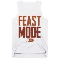 Feast Mode On Funny Thanksgiving Holiday Tank Top