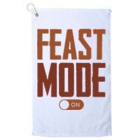 Feast Mode On Funny Thanksgiving Holiday Golf Towel