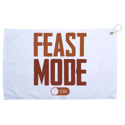 Feast Mode On Funny Thanksgiving Holiday Grommeted Golf Towel