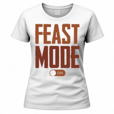 Feast Mode On Funny Thanksgiving Holiday Women's T-Shirt