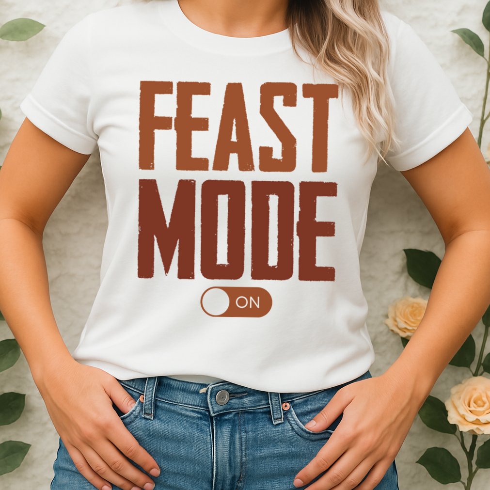 Feast Mode On Funny Thanksgiving Holiday Womens T-Shirt