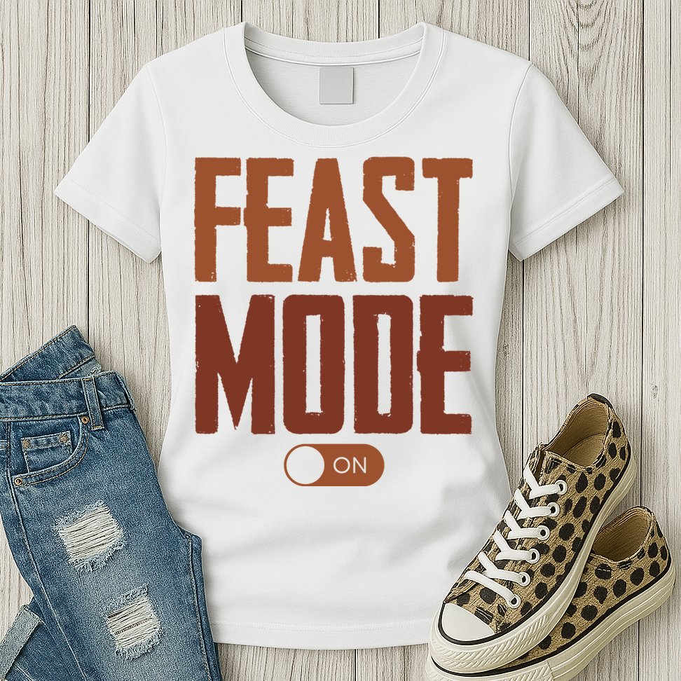Feast Mode On Funny Thanksgiving Holiday Womens T-Shirt