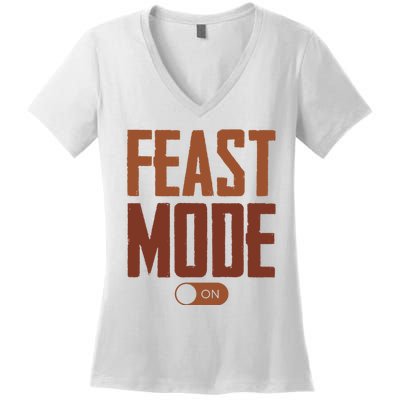 Feast Mode On Funny Thanksgiving Holiday Women's V-Neck T-Shirt