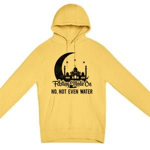 Fasting Mode On No Not Even Water Islamic Ramadan Kareem Meaningful Gift Premium Pullover Hoodie