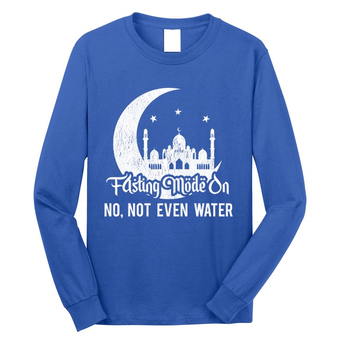 Fasting Mode On No Not Even Water Islamic Ramadan Kareem Meaningful Gift Long Sleeve Shirt