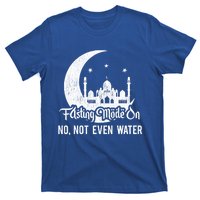 Fasting Mode On No Not Even Water Islamic Ramadan Kareem Meaningful Gift T-Shirt