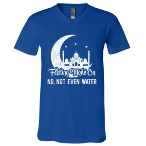 Fasting Mode On No Not Even Water Islamic Ramadan Kareem Meaningful Gift V-Neck T-Shirt