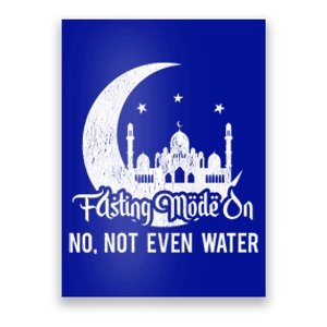 Fasting Mode On No Not Even Water Islamic Ramadan Kareem Meaningful Gift Poster