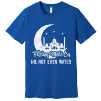 Fasting Mode On No Not Even Water Islamic Ramadan Kareem Meaningful Gift Premium T-Shirt