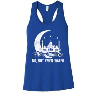 Fasting Mode On No Not Even Water Islamic Ramadan Kareem Meaningful Gift Women's Racerback Tank