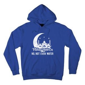 Fasting Mode On No Not Even Water Islamic Ramadan Kareem Meaningful Gift Tall Hoodie