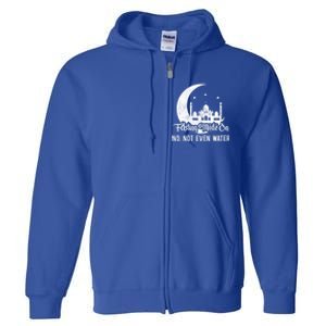 Fasting Mode On No Not Even Water Islamic Ramadan Kareem Meaningful Gift Full Zip Hoodie