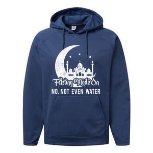 Fasting Mode On No Not Even Water Islamic Ramadan Kareem Meaningful Gift Performance Fleece Hoodie