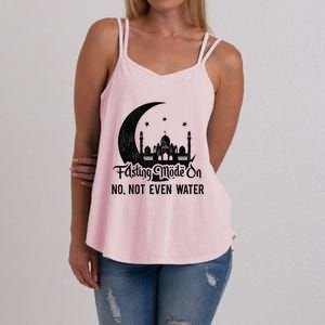 Fasting Mode On No Not Even Water Islamic Ramadan Kareem Meaningful Gift Women's Strappy Tank