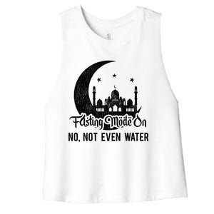 Fasting Mode On No Not Even Water Islamic Ramadan Kareem Meaningful Gift Women's Racerback Cropped Tank