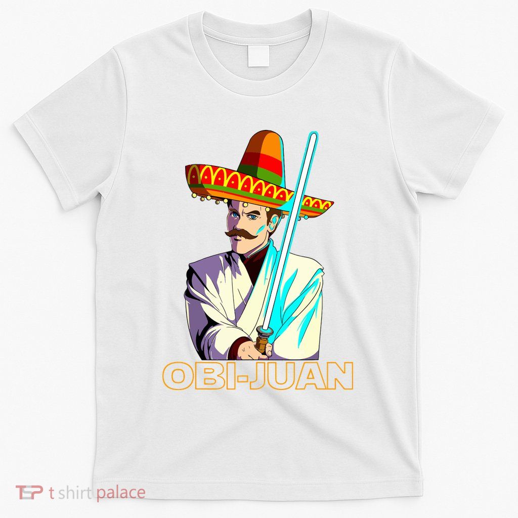 Funny Mexican Obi Juan Movie Parody Nerd Cinco De Mayo Gift T-Shirt