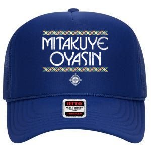 Funny Matikuye Oyasin Native American Indian Saying Funny Native American Shirt High Crown Mesh Back Trucker Hat