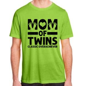 Funny Mom Of Twins Classic Overachiever Cool Twin Mom Gift Meaningful Gift Adult ChromaSoft Performance T-Shirt