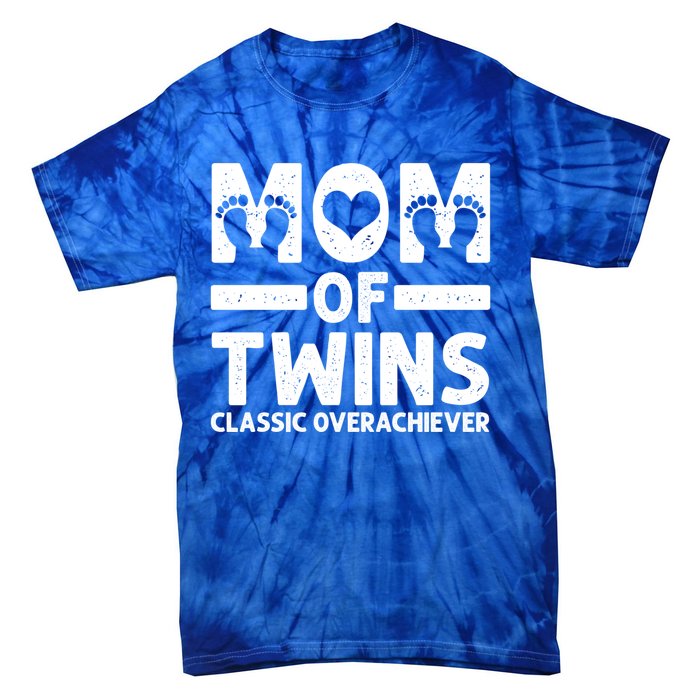 Funny Mom Of Twins Classic Overachiever Cool Twin Mom Gift Meaningful Gift Tie-Dye T-Shirt