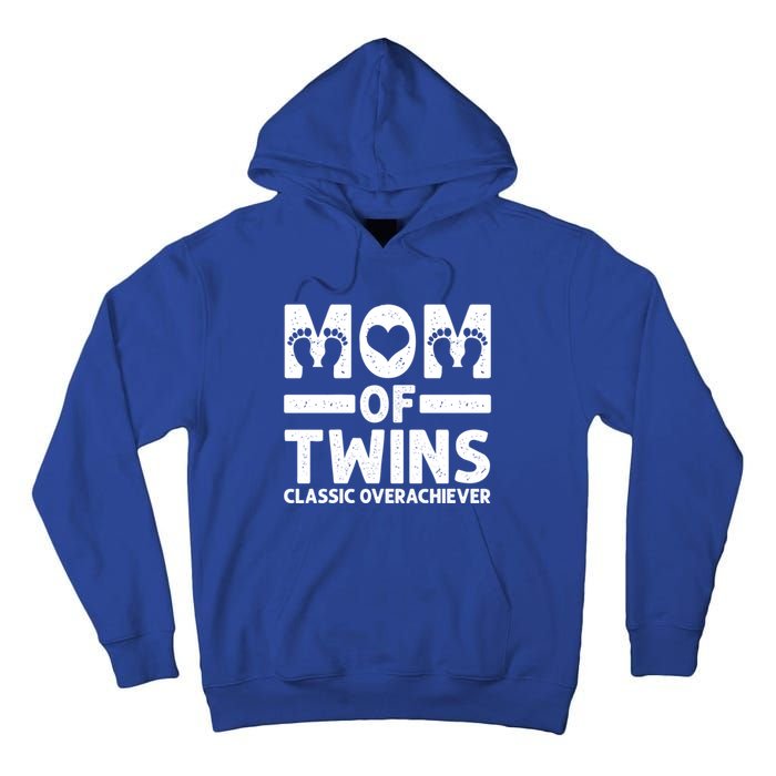 Funny Mom Of Twins Classic Overachiever Cool Twin Mom Gift Meaningful Gift Tall Hoodie