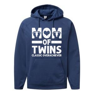 Funny Mom Of Twins Classic Overachiever Cool Twin Mom Gift Meaningful Gift Performance Fleece Hoodie