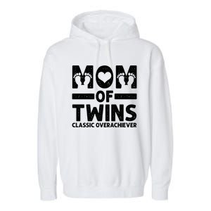 Funny Mom Of Twins Classic Overachiever Cool Twin Mom Gift Meaningful Gift Garment-Dyed Fleece Hoodie