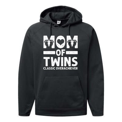 Funny Mom Of Twins Classic Overachiever Cool Twin Mom Gift Performance Fleece Hoodie