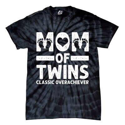Funny Mom Of Twins Classic Overachiever Cool Twin Mom Gift Tie-Dye T-Shirt