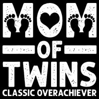 Funny Mom Of Twins Classic Overachiever Cool Twin Mom Gift Toddler T-Shirt