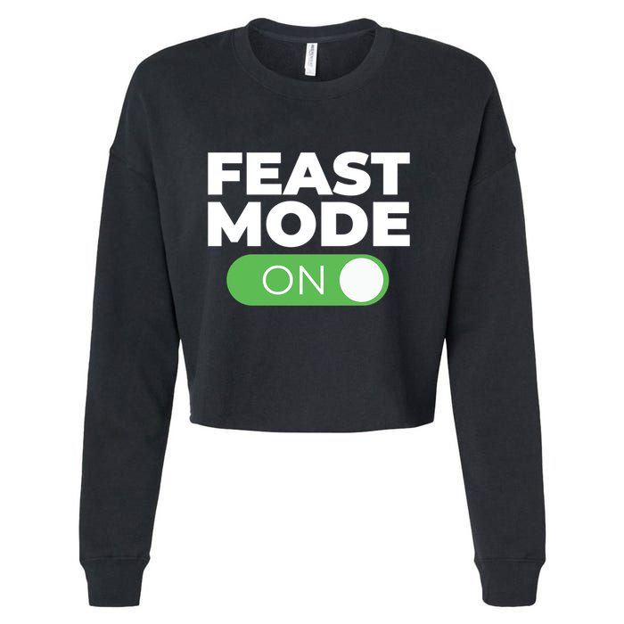 Feast Mode On Switch Thanksgiving Feast Phone Graphic Gift Cropped Pullover Crew