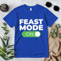Feast Mode On Switch Thanksgiving Feast Phone Graphic Gift Premium T-Shirt