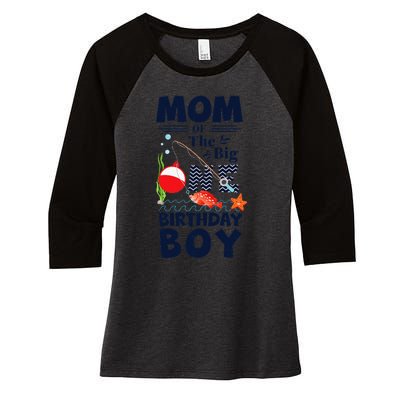 Funny Mom Of The Big One Birthday Fishing 1st First Birthday Gift Women's Tri-Blend 3/4-Sleeve Raglan Shirt