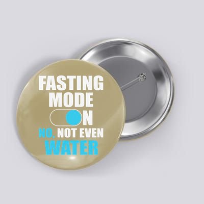 Fasting Mode On No Not Even Water Ramadan Mubarak Eid Button
