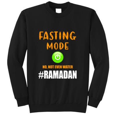 Fasting Mode On No Not Even Water Ramadan Kareem Muslim Gift For Ramadan Mubarak Sweatshirt