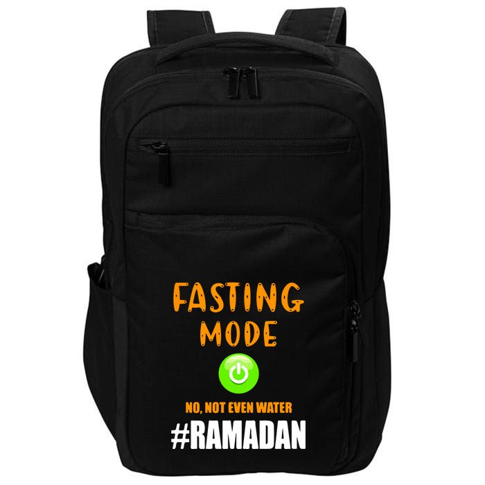 Fasting Mode On No Not Even Water Ramadan Kareem Muslim Gift For Ramadan Mubarak Impact Tech Backpack