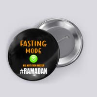 Fasting Mode On No Not Even Water Ramadan Kareem Muslim Gift For Ramadan Mubarak Button